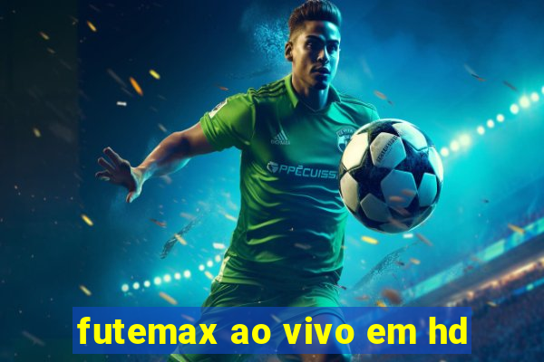 futemax ao vivo em hd